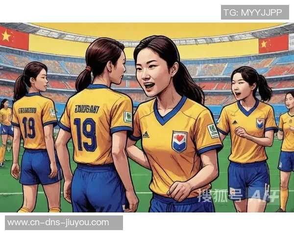 中国女足迎战日本队力争胜利展现拼搏精神与团队合作的决心